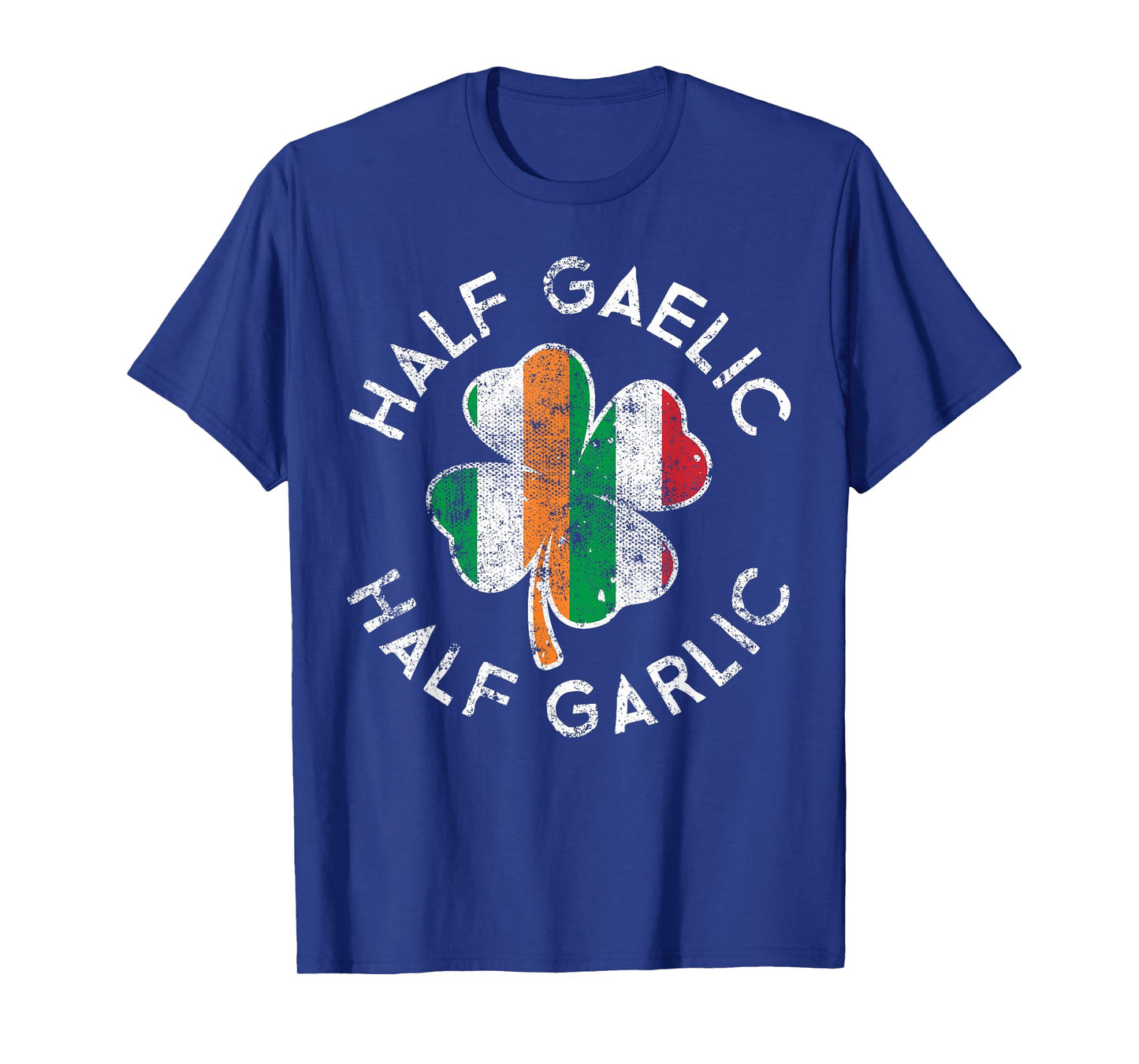 Half Gaelic Half Garlic Irish Italian St. Patrick's Day T-Shirt
