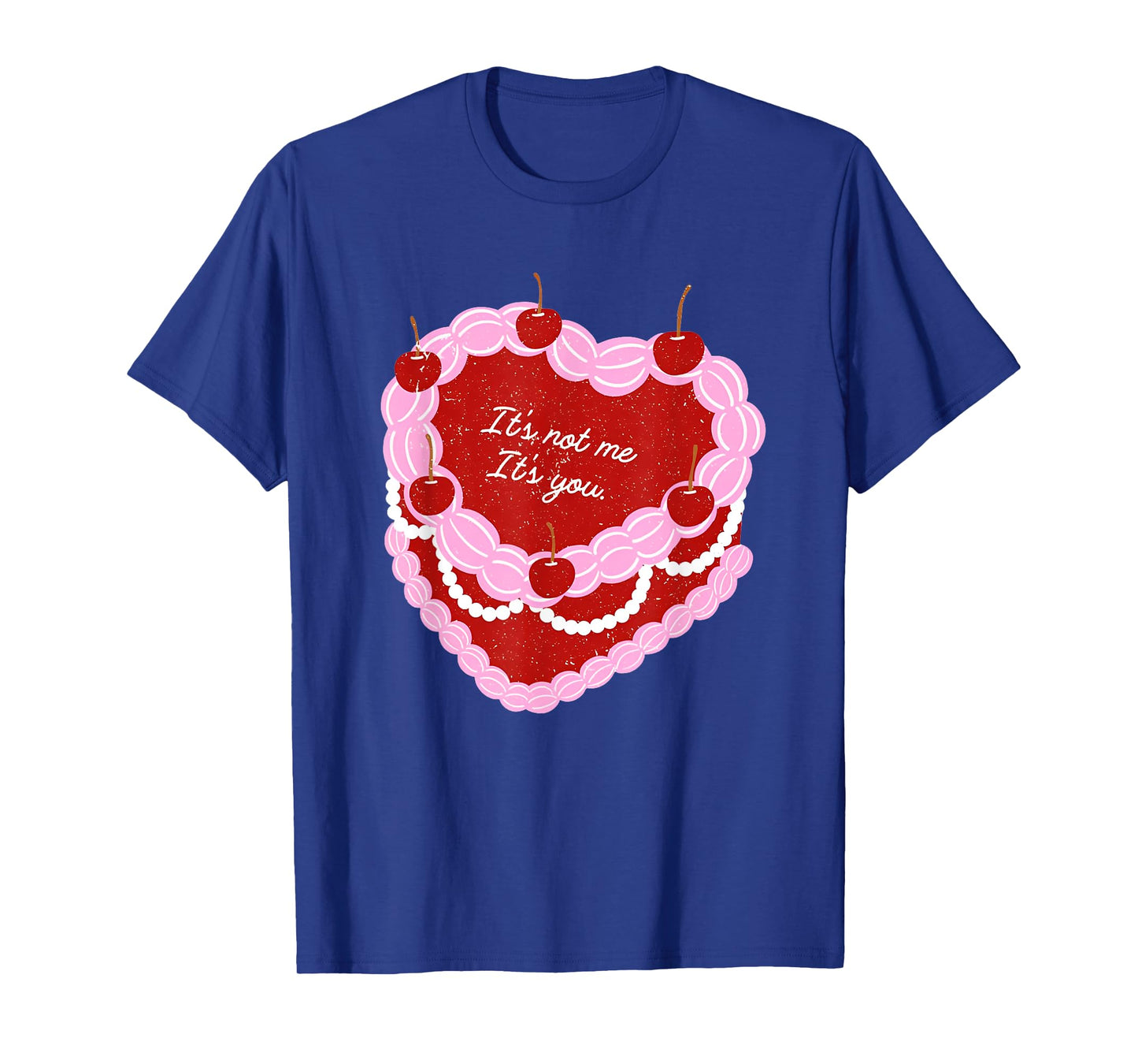 it's not me it's you heart Cake Valentines Day T-Shirt