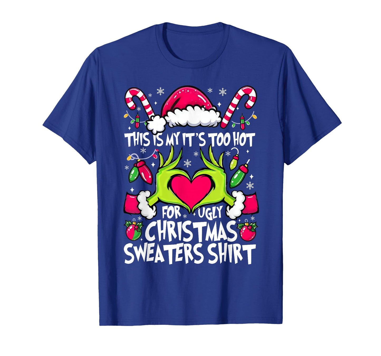 This is My It's Too Hot for Ugly Christmas Sweaters Shirt T-Shirt