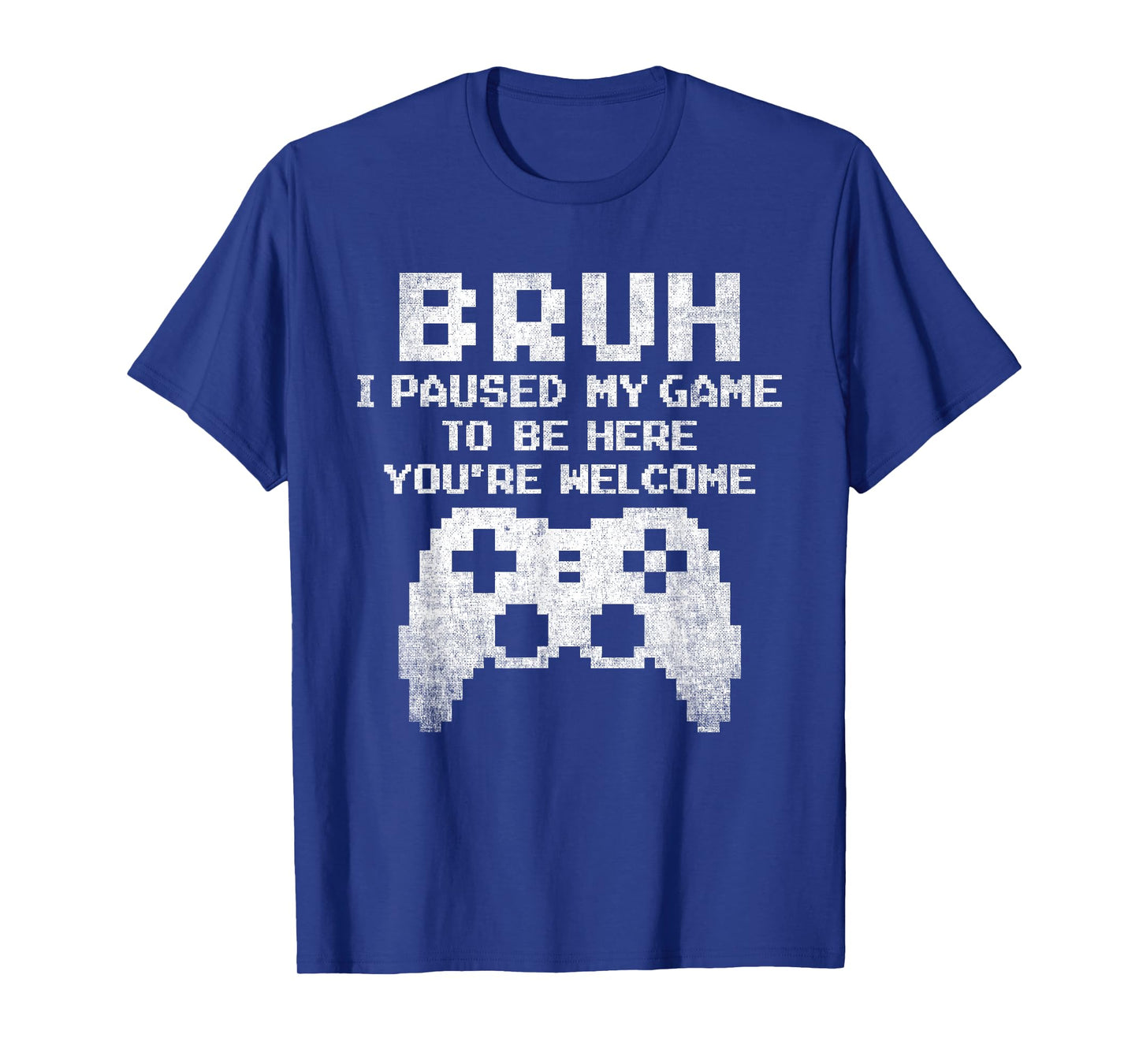 Bruh I Paused My Game To Be Here Funny Gamer Gaming for Boys T-Shirt