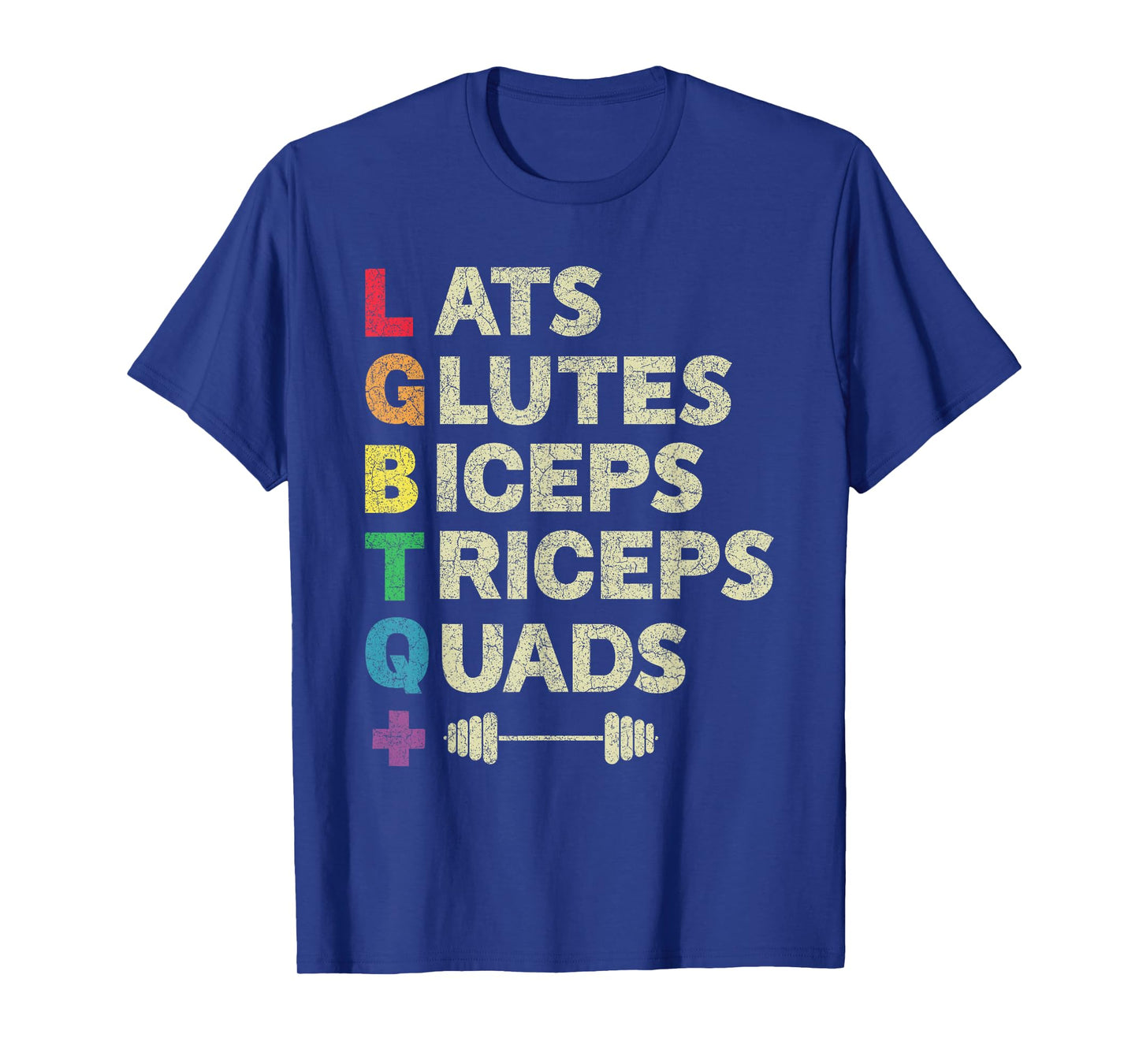LGBTQ Lats Glutes Biceps Triceps Quads Weightlifting T-Shirt