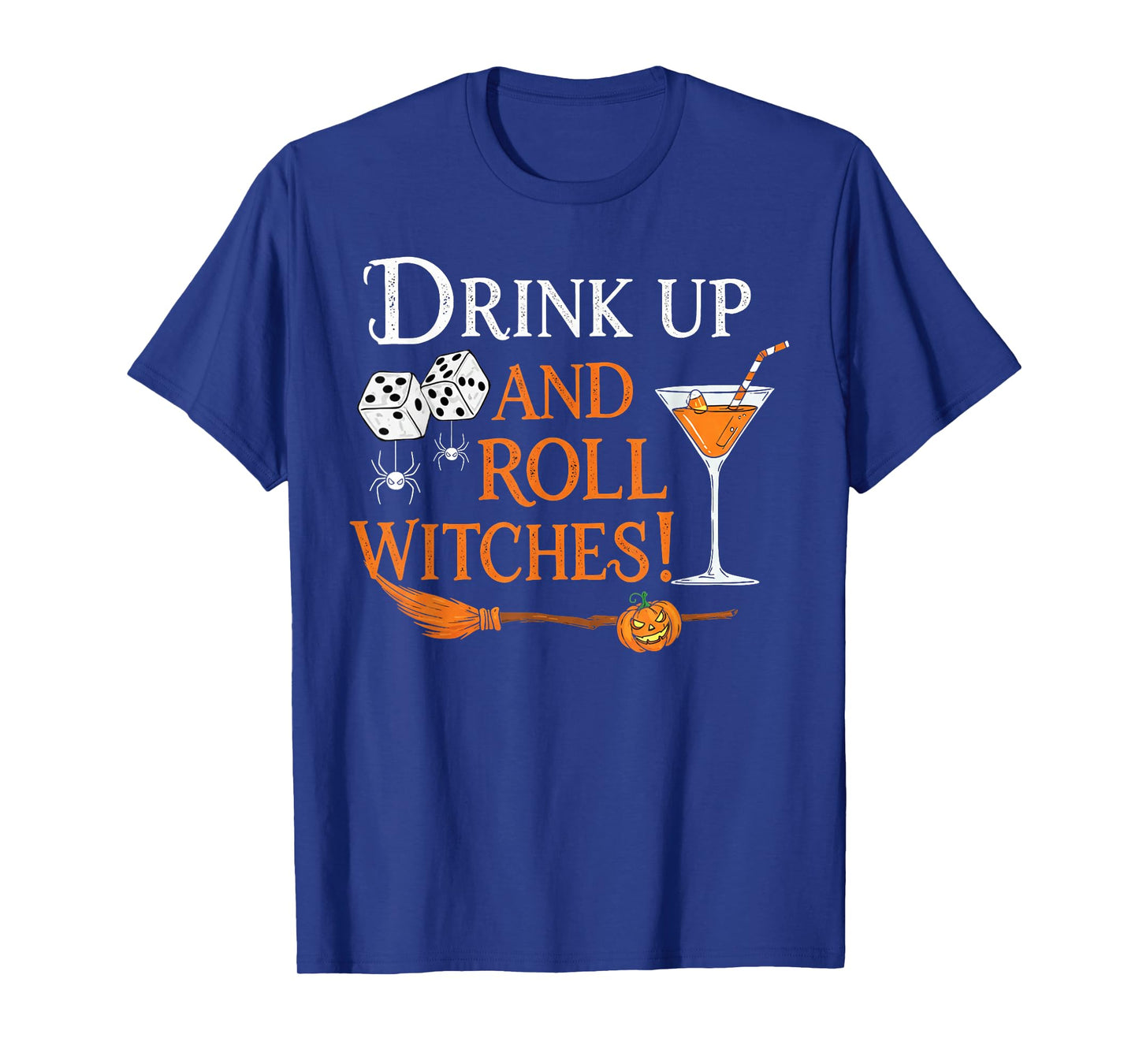 Halloween Bunco dice Women Drink Up and Roll Witches Funny T-Shirt