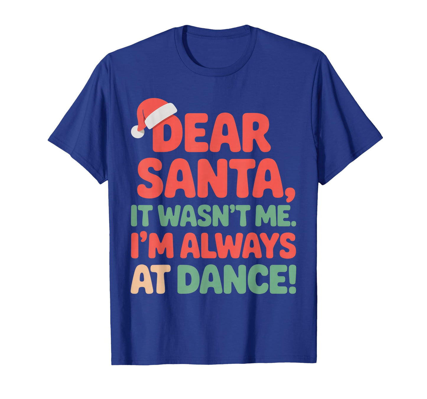 Dear Santa It Wasn't Me Dance Lover Christmas Humor T-Shirt