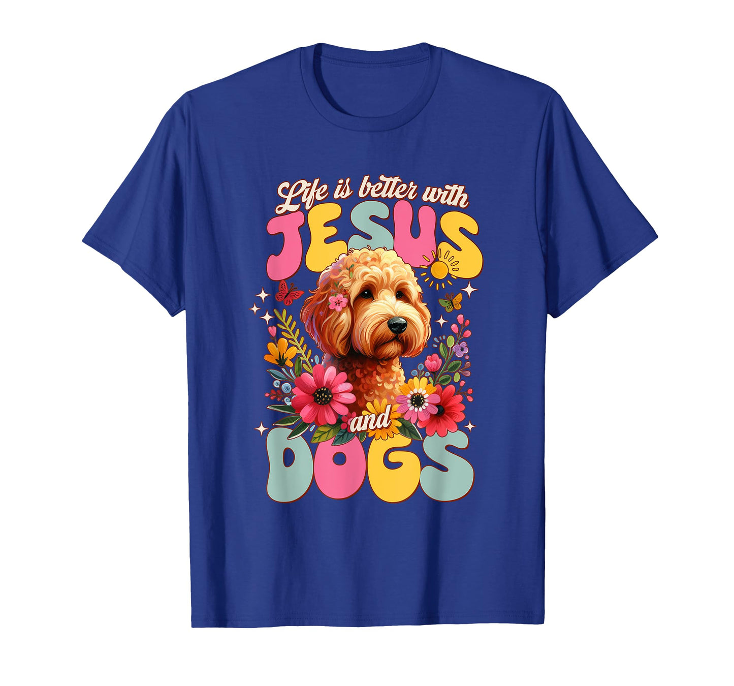 Jesus Christian Floral Life Is Better With Jesus And Dogs T-Shirt