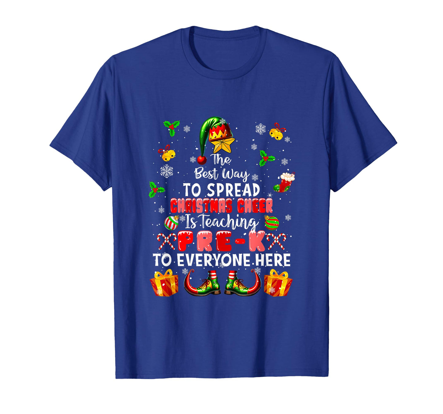 Best Way to Spread Xmas Cheer Teaching Pre-K Teacher Elf T-Shirt
