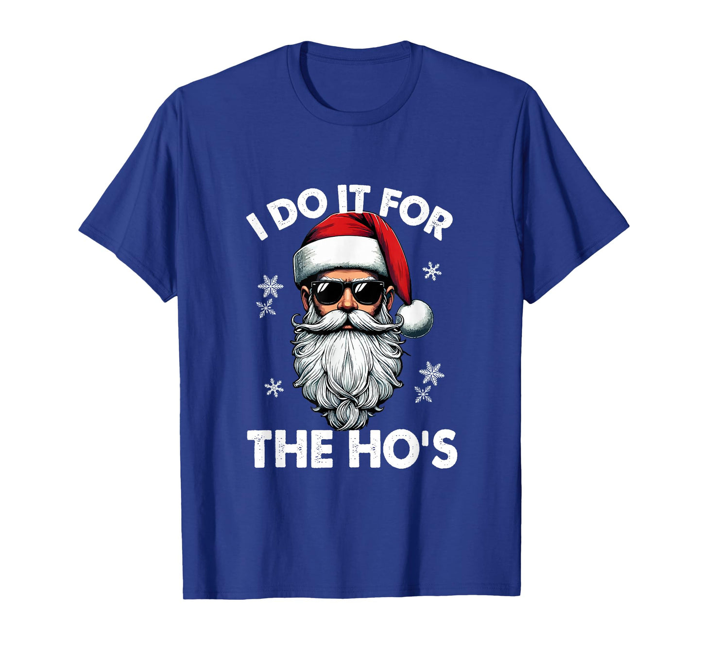 I Do for The Hos Christmas Santa Face Sunglasses Lover T-Shirt