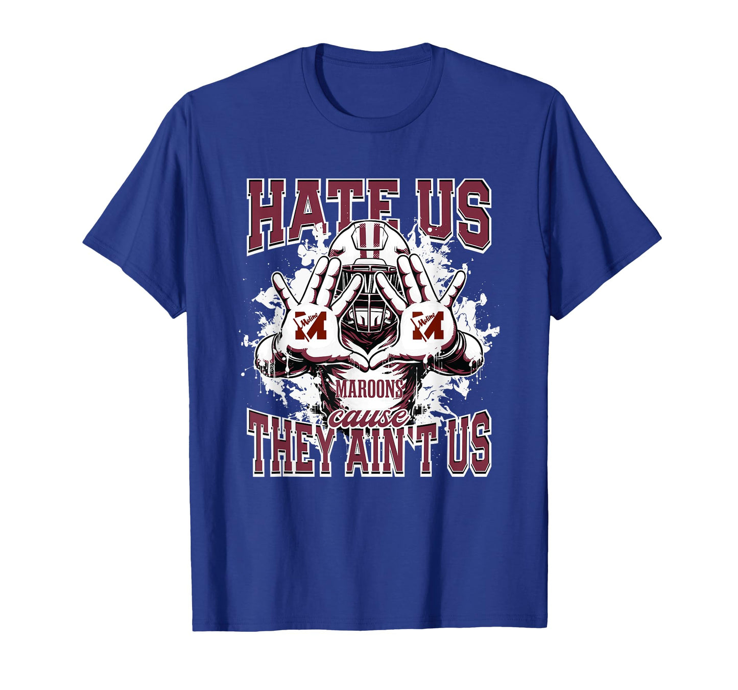 Moline Maroons Logo Hate Us Cause They Ain't HS T-Shirt