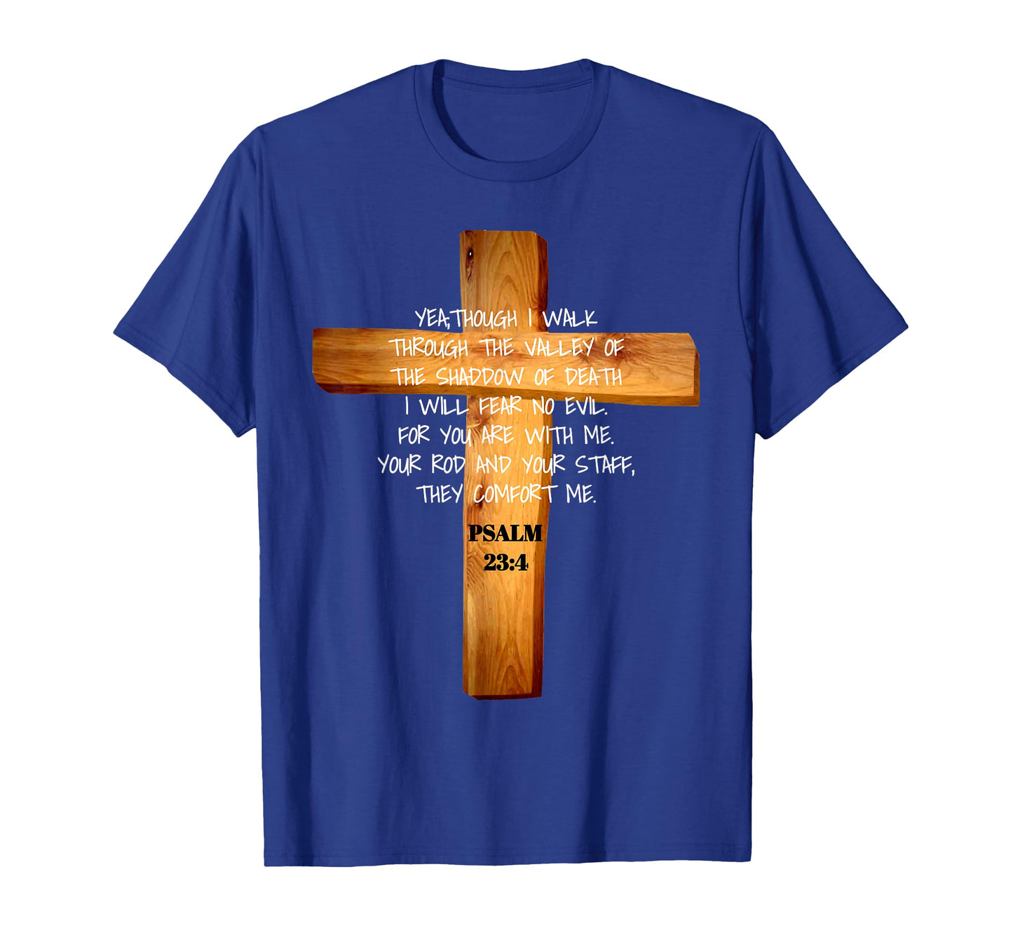 Psalm 23:4 Jesus Christ Revival Scripture T-Shirt
