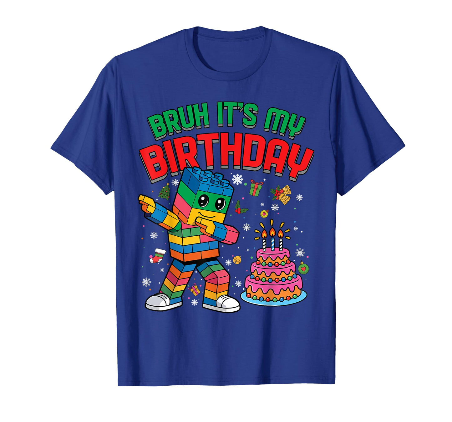 Bruh It's My Birthday Christmas Builder Brick Builder T-Shirt