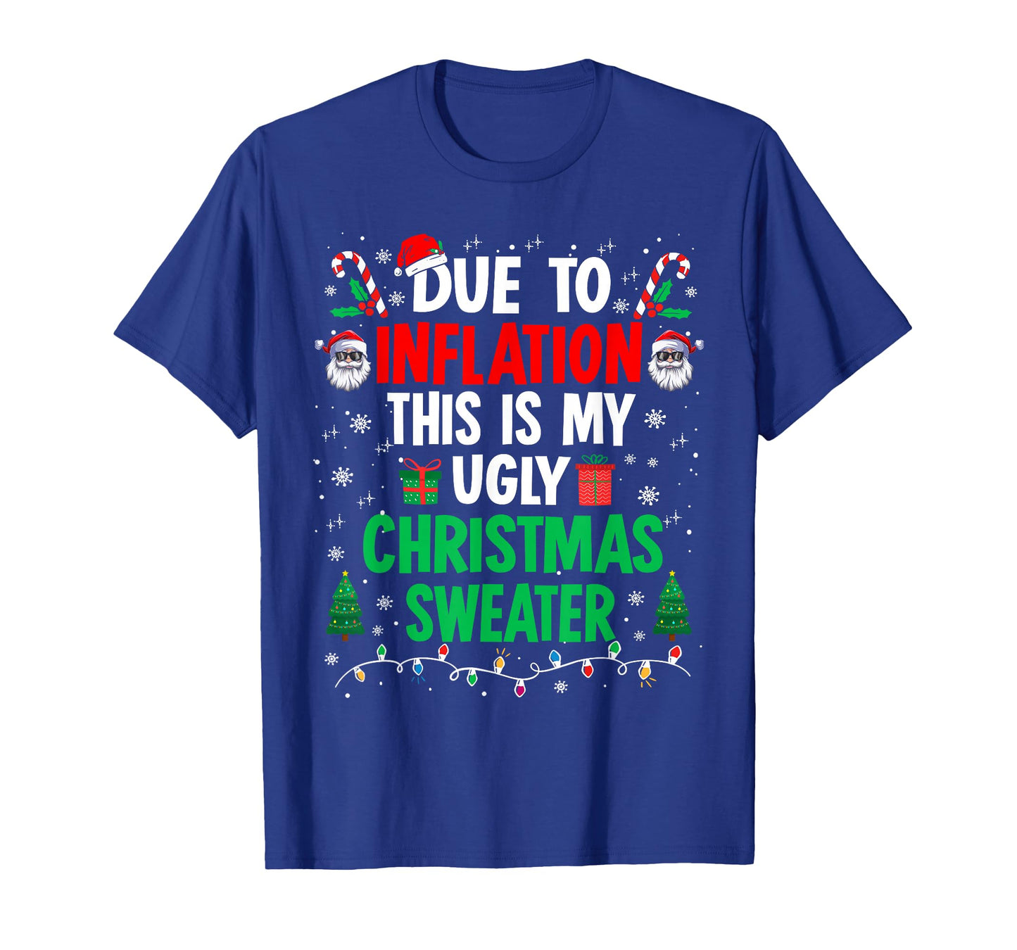 Funny Due to Inflation Ugly Christmas Sweaters for Men Women T-Shirt