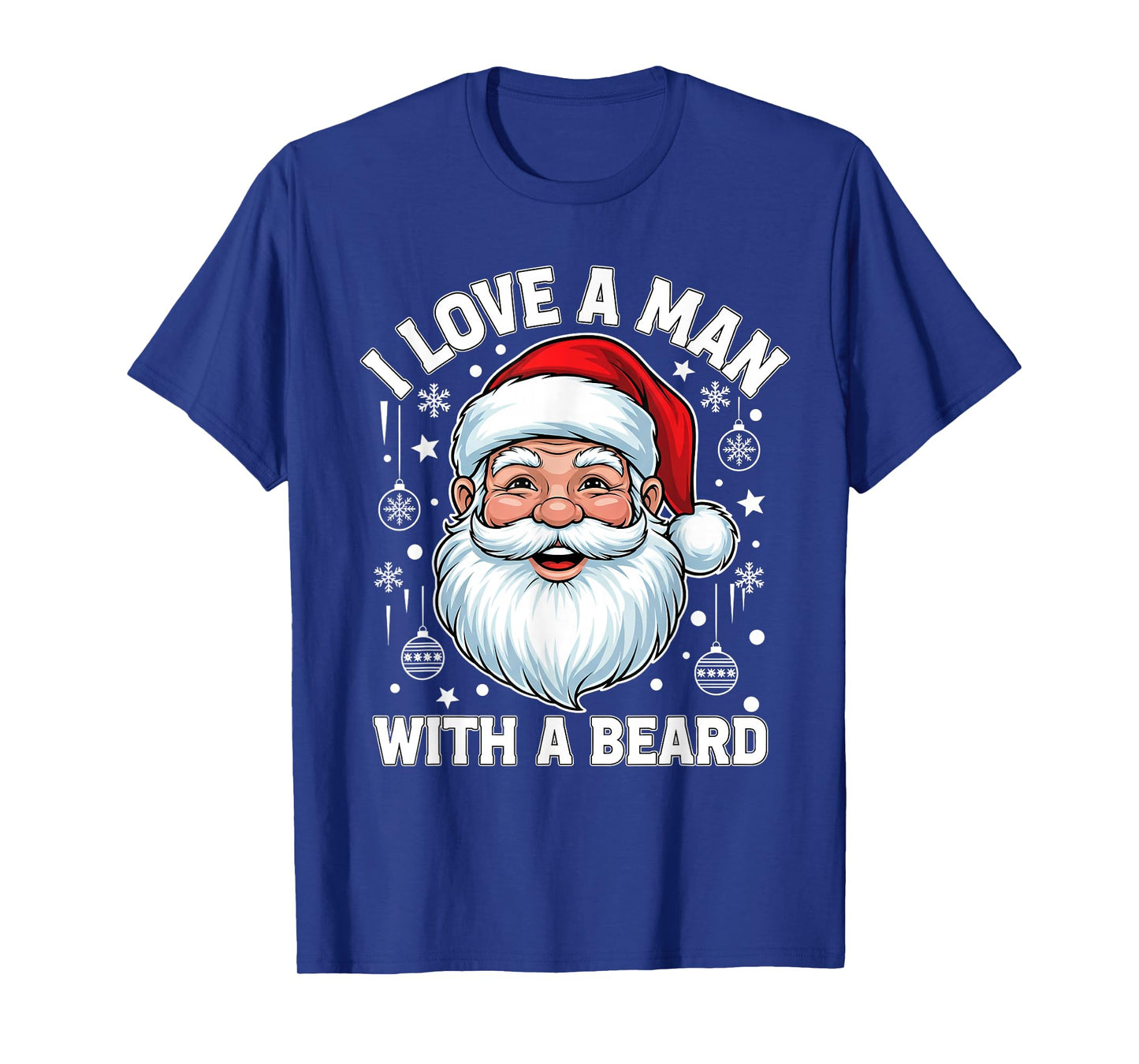 I Love a Man with Beard Funny Christmas Santa T-Shirt