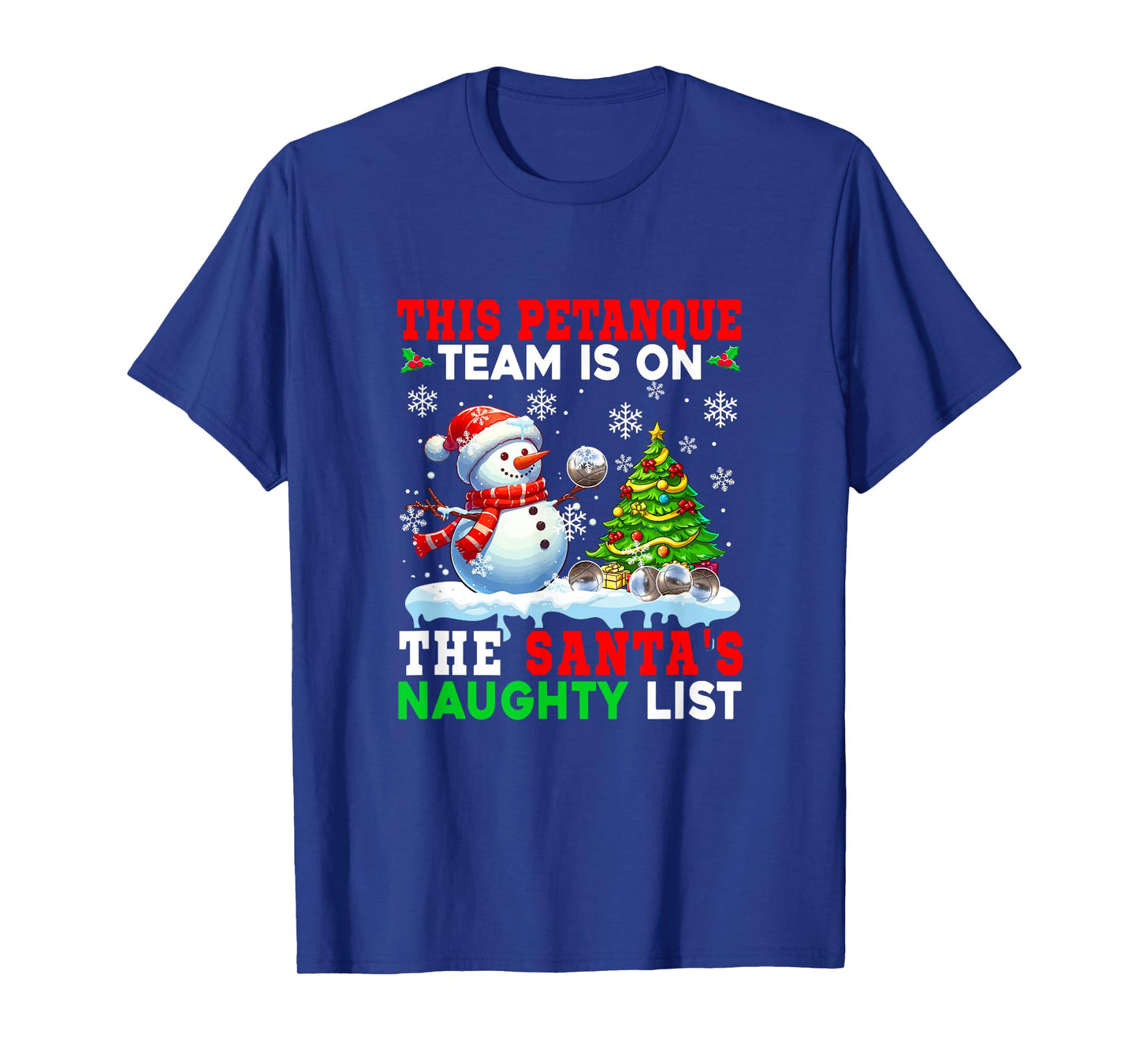 Petanque Team is On Santa's Christmas Naughty List Snowman T-Shirt