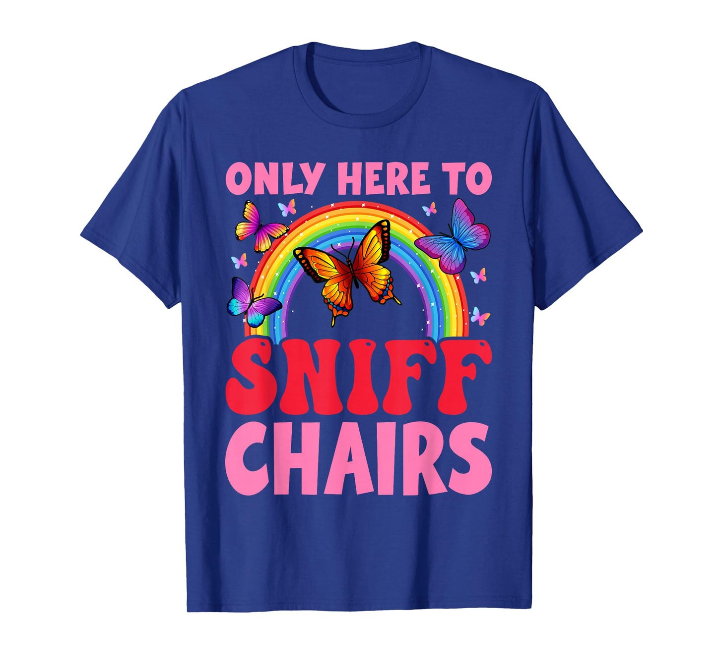 Funny Embarrassing Inappropriate Only Here to Sniff Chair T-Shirt