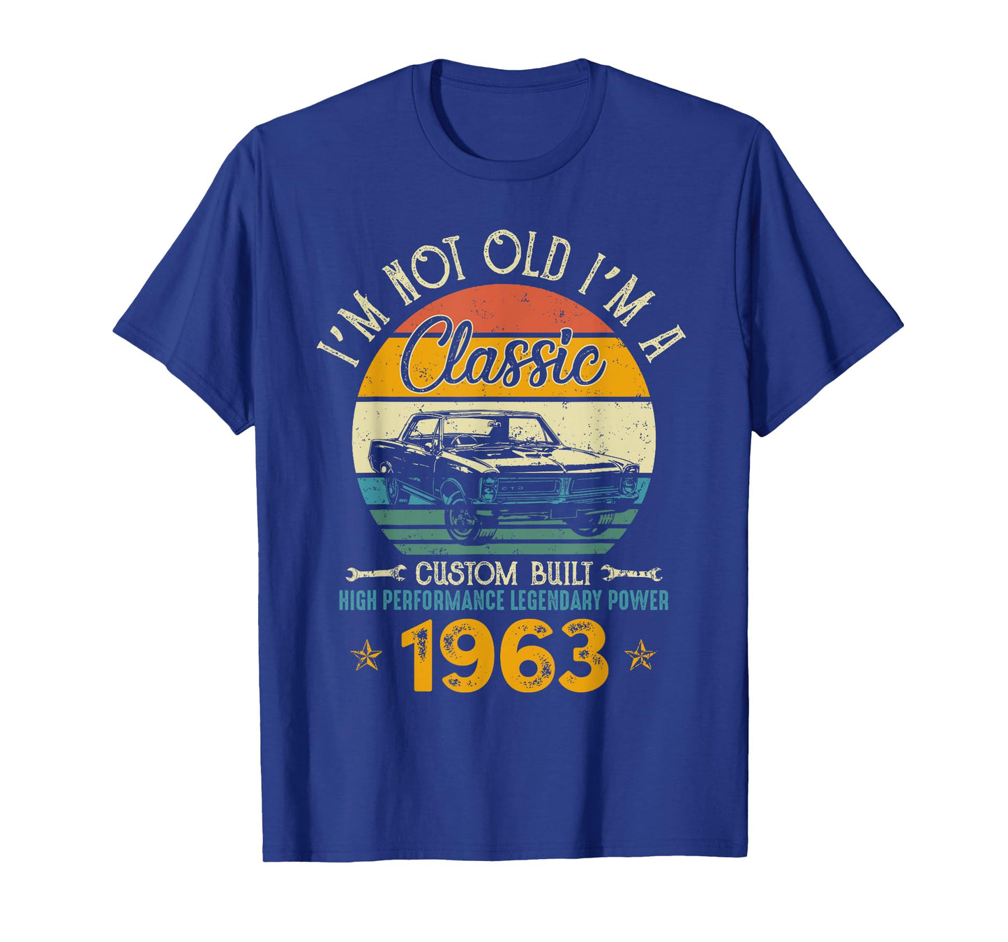 I'm Not Old I'm 1963 Classic Custom Built Legendary Birthday T-Shirt