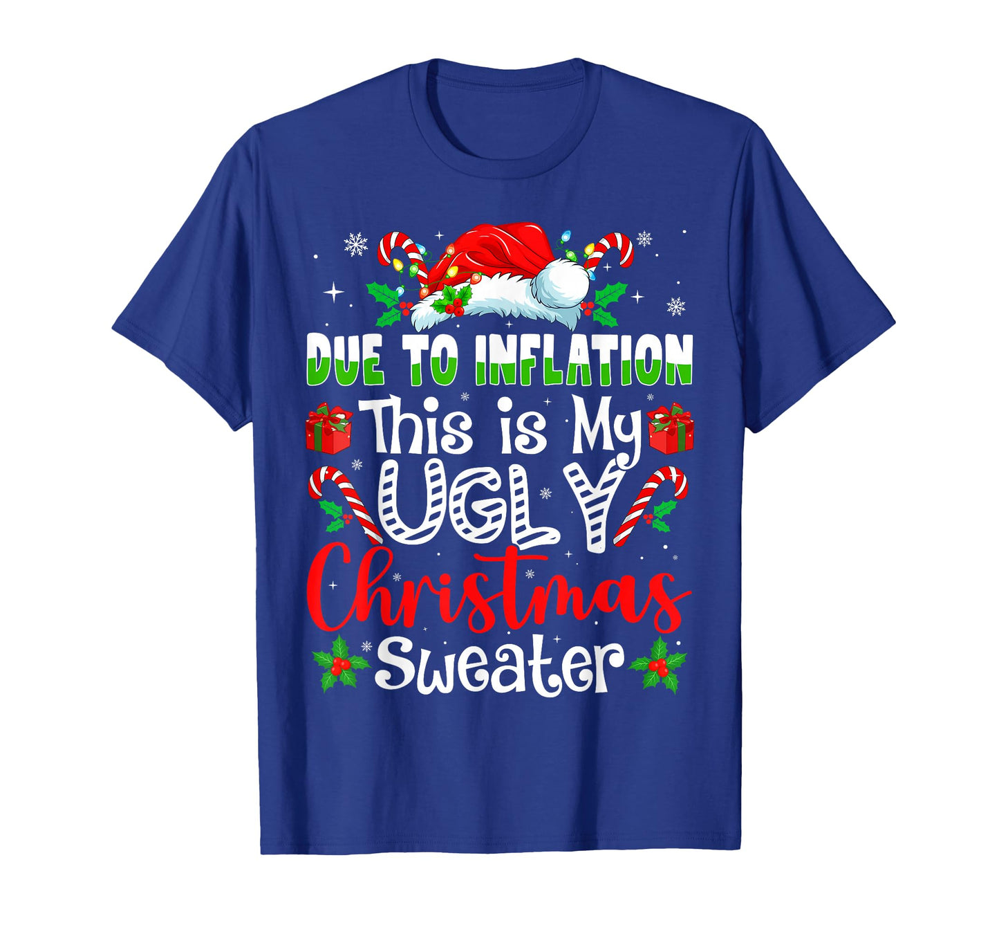Due to Inflation This is My Ugly Sweater Family Christmas T-Shirt