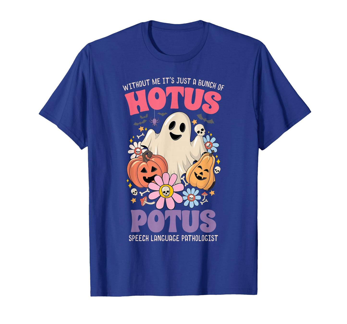 Without Me It's Just A Bunch of Hotus Potus Halloween SLP T-Shirt