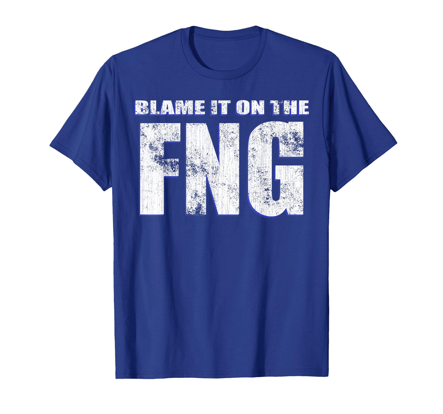 Blame It On The FNG Funny Military Veteran Saying T-Shirt