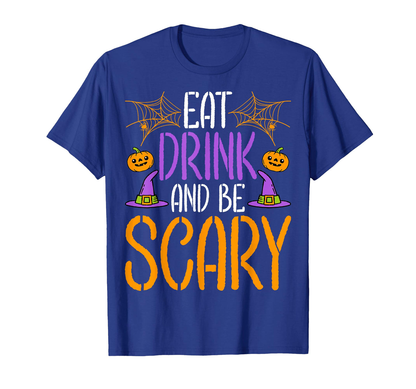 Eat Drink and Be Scary - Scary Witch Happy Halloween T-Shirt