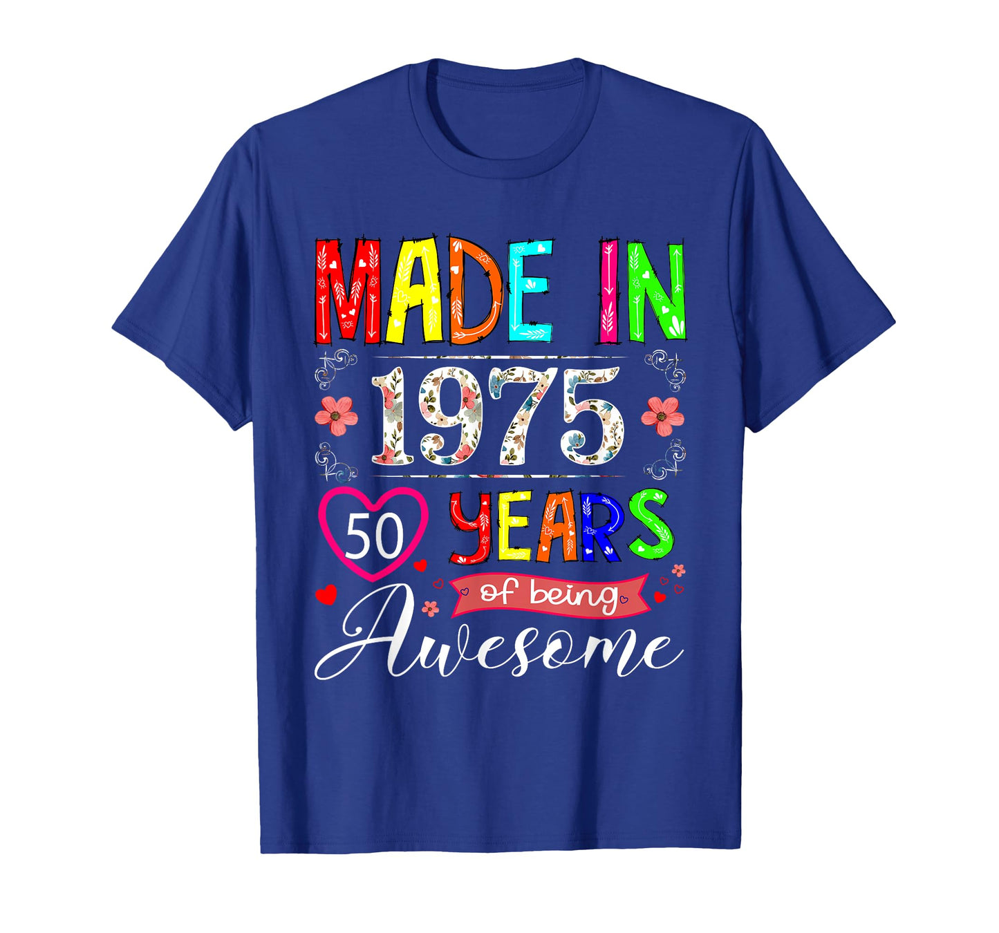 50 Year Old Made In 1975 Floral 50th Birthday Girl Women T-Shirt