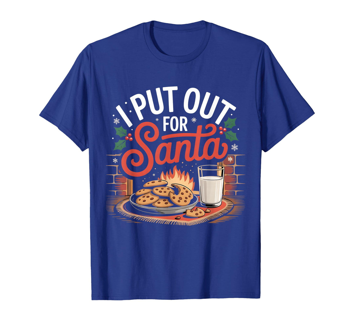 I Put Out for Santa Fireplace Cookies Milk Men Women Kids T-Shirt