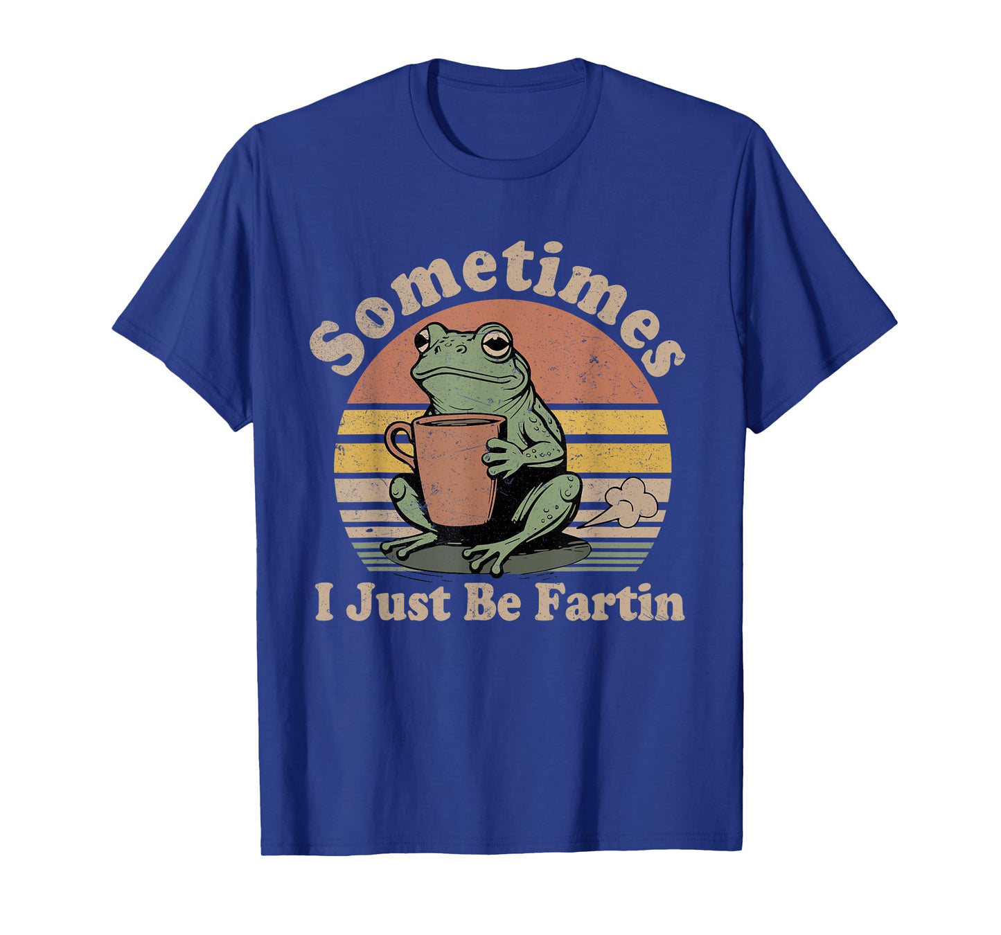 Sometimes I Just Be Fartin Funny Frog Unhinged Meme Vintage T-Shirt