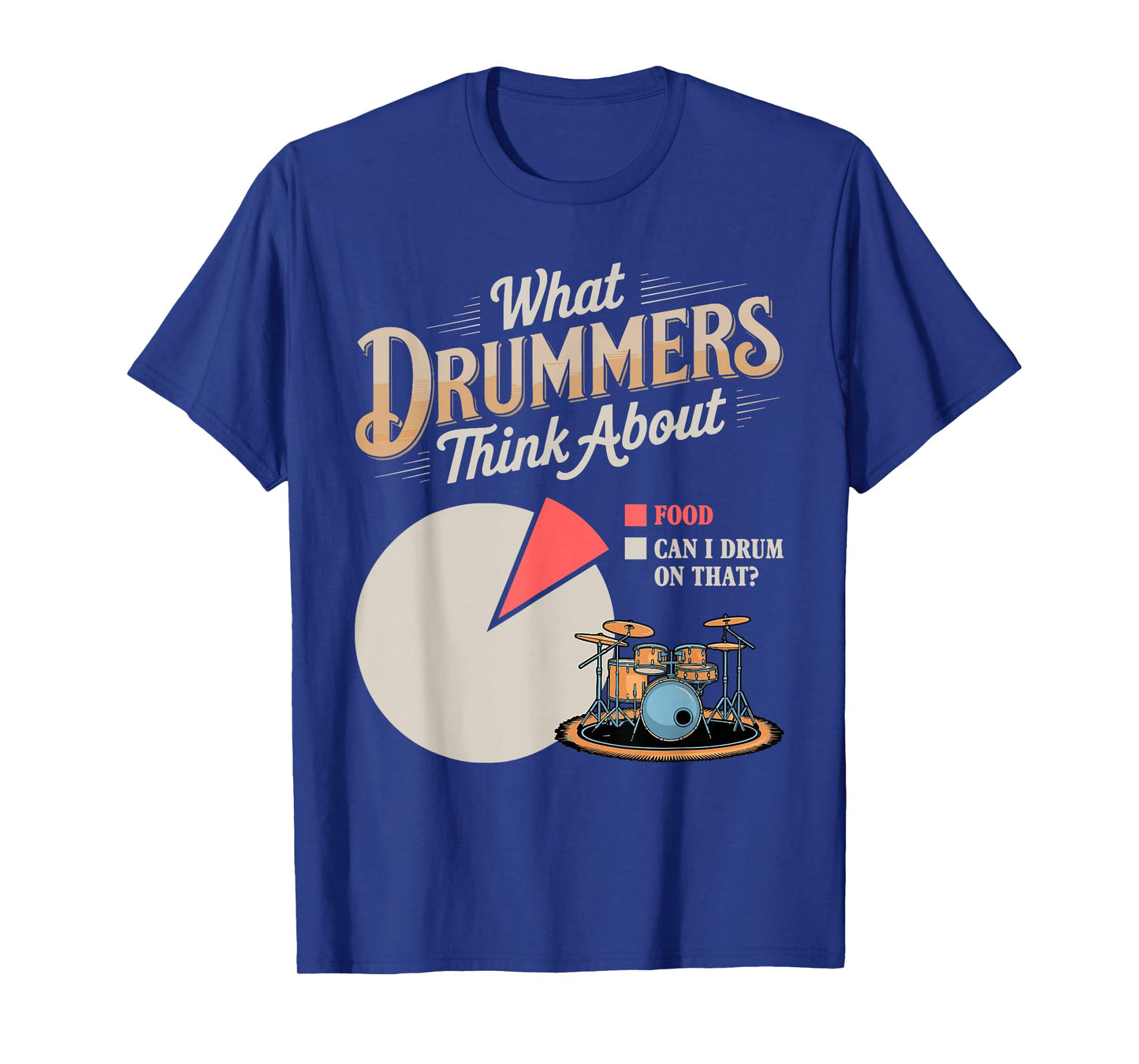 Drummers Think About Drum Drumming Music Instrument Drummer T-Shirt