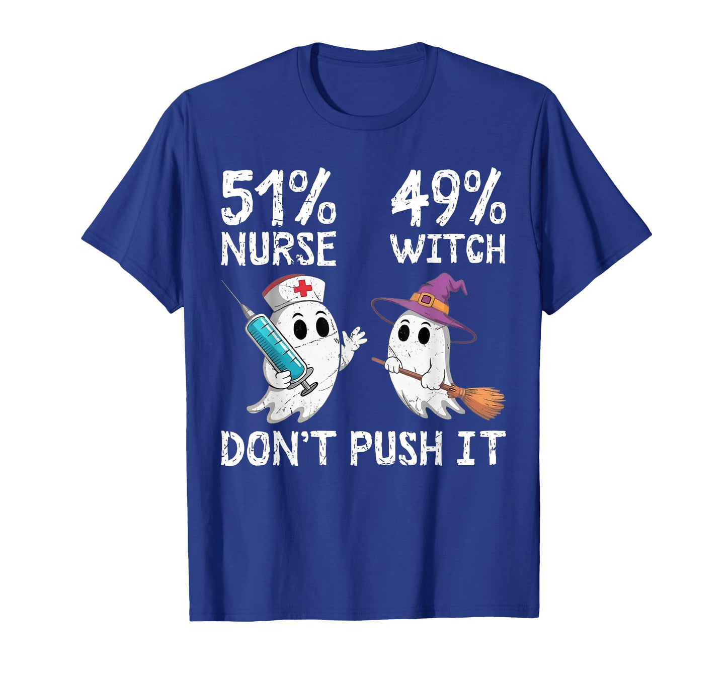 51% Nurse 49% Witch Don't Push It T-Shirt