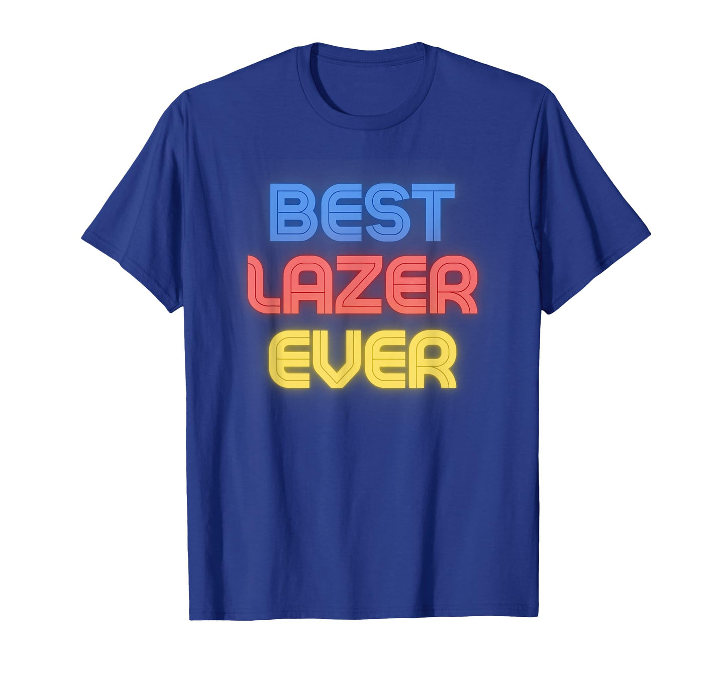 Best Lazer Ever - Funny Lazer Name Lazer T-Shirt