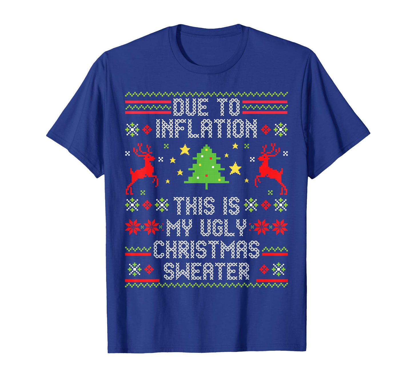 Due to Inflation This is My Ugly Christmas T-Shirt