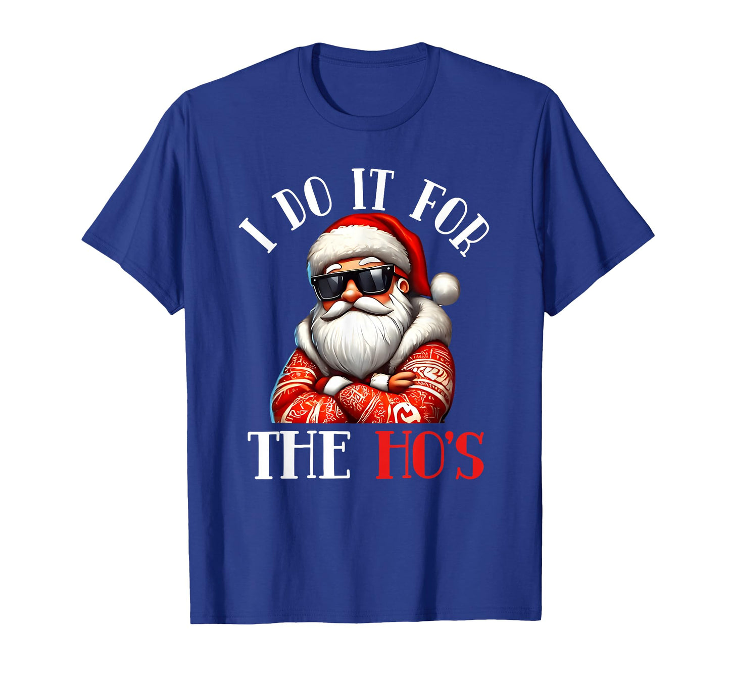I Do It for The Ho's Funny Inappropriate Christmas Men Santa T-Shirt