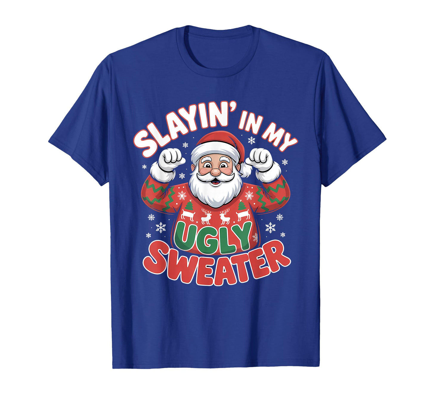 Slayin in My Ugly Sweater Funny Santa Christmas T-Shirt