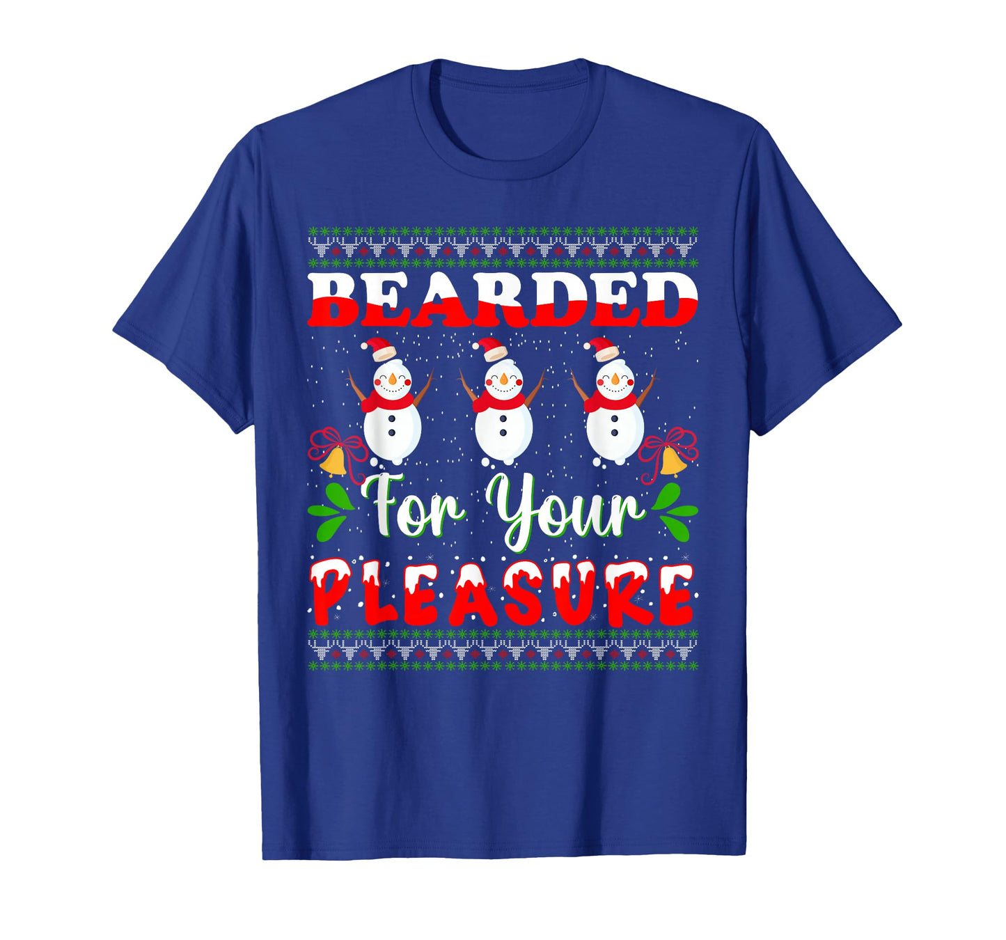 Bearded for Your Pleasure Funny Holiday Humor Snowman T-Shirt