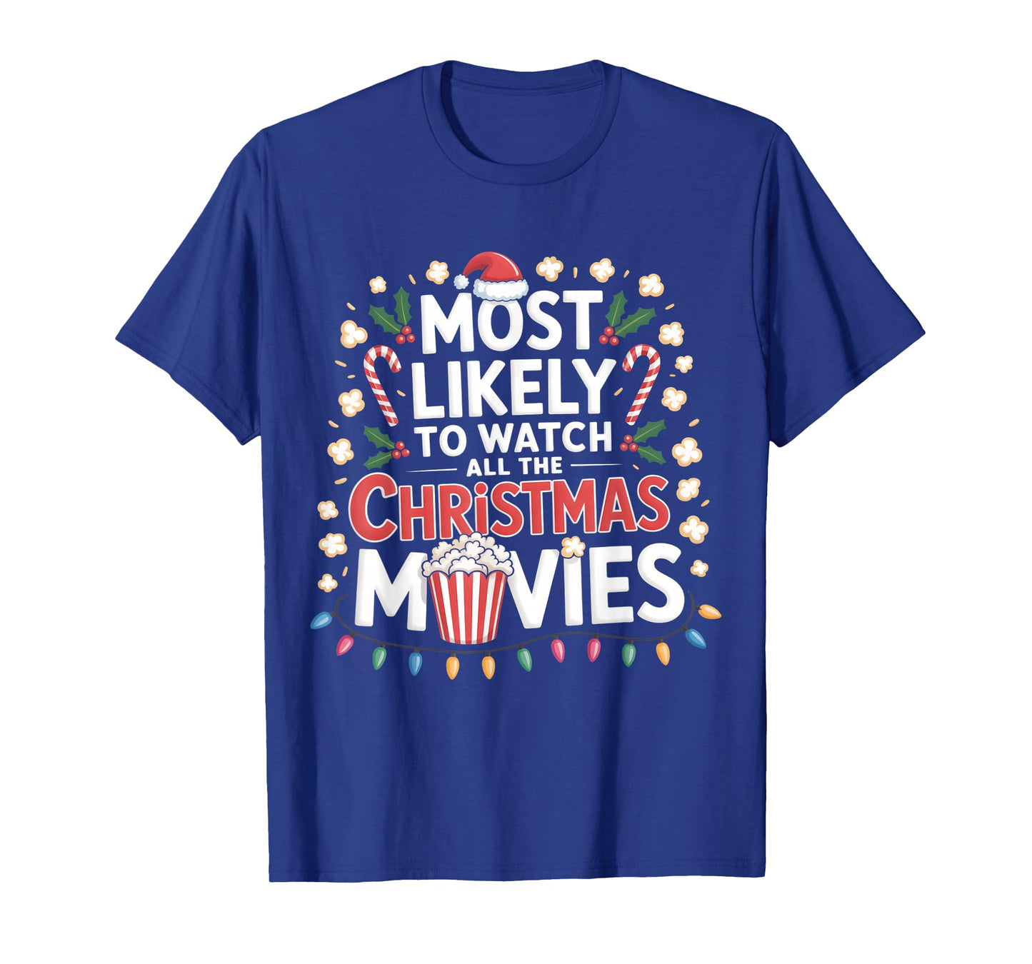 Popcorn Most Likely to Watch All The Christmas Movies Family T-Shirt