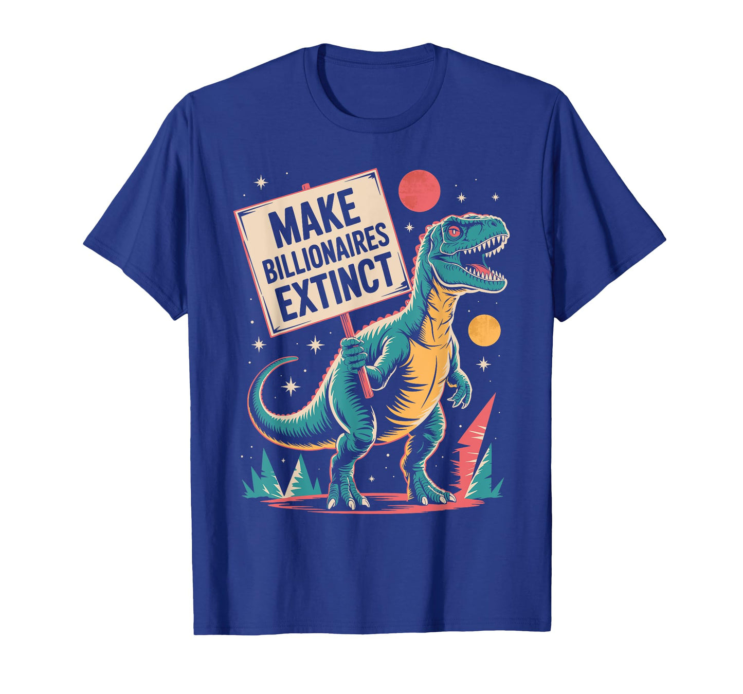 Make Billionaires Extinct Dinosaur Space Vintage Meme T-Shirt