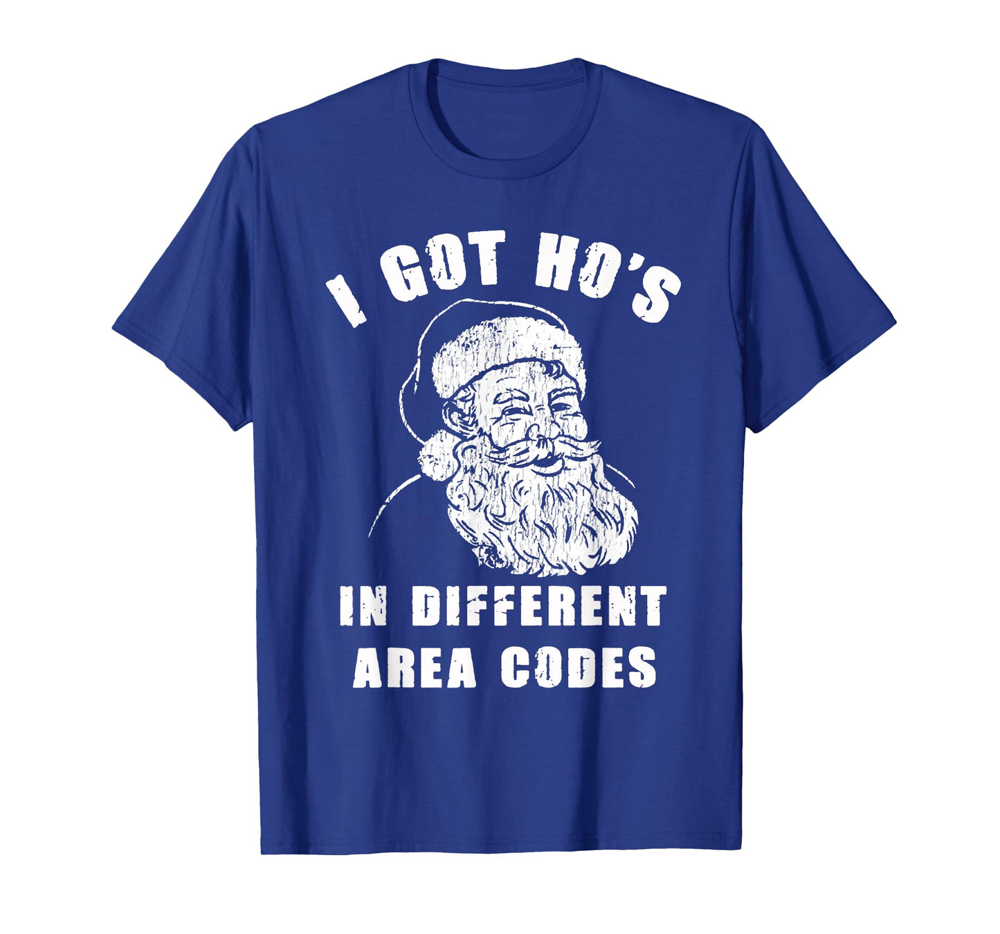 I Got Hos in Different Area Codes Santa T-Shirt