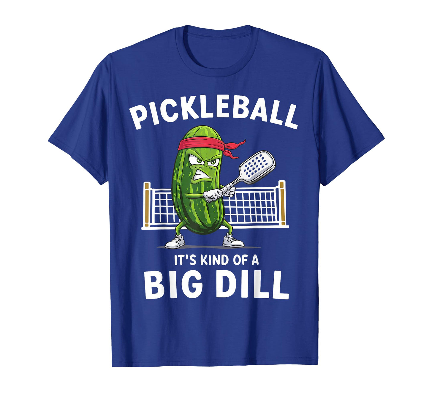 It's Kind Of A Big Dill Funny Gifts Pickleball Player Lover T-Shirt