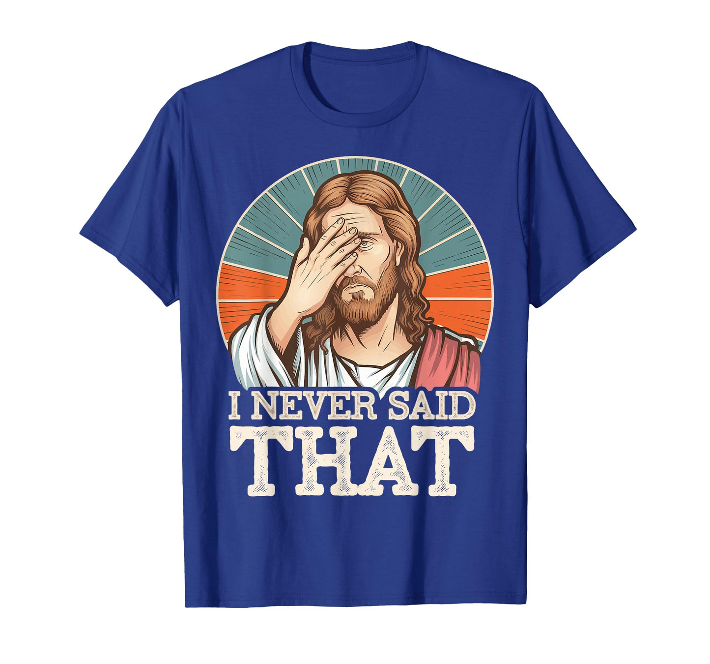 I Never Said That Jesus T-Shirt