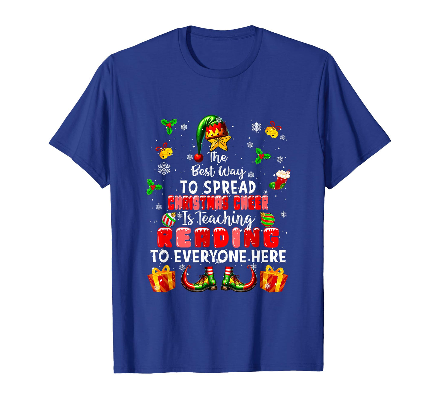 Best Way to Spread Xmas Cheer Teaching Reading Teacher Elf T-Shirt