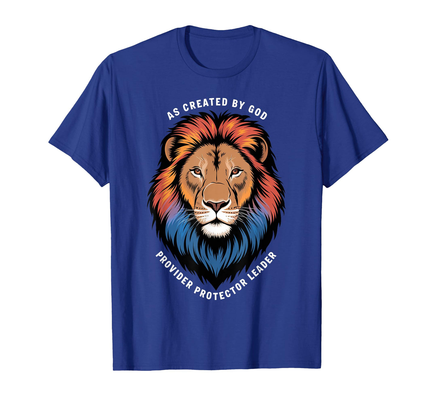 As Created By God Provider Protector Leader T-Shirt