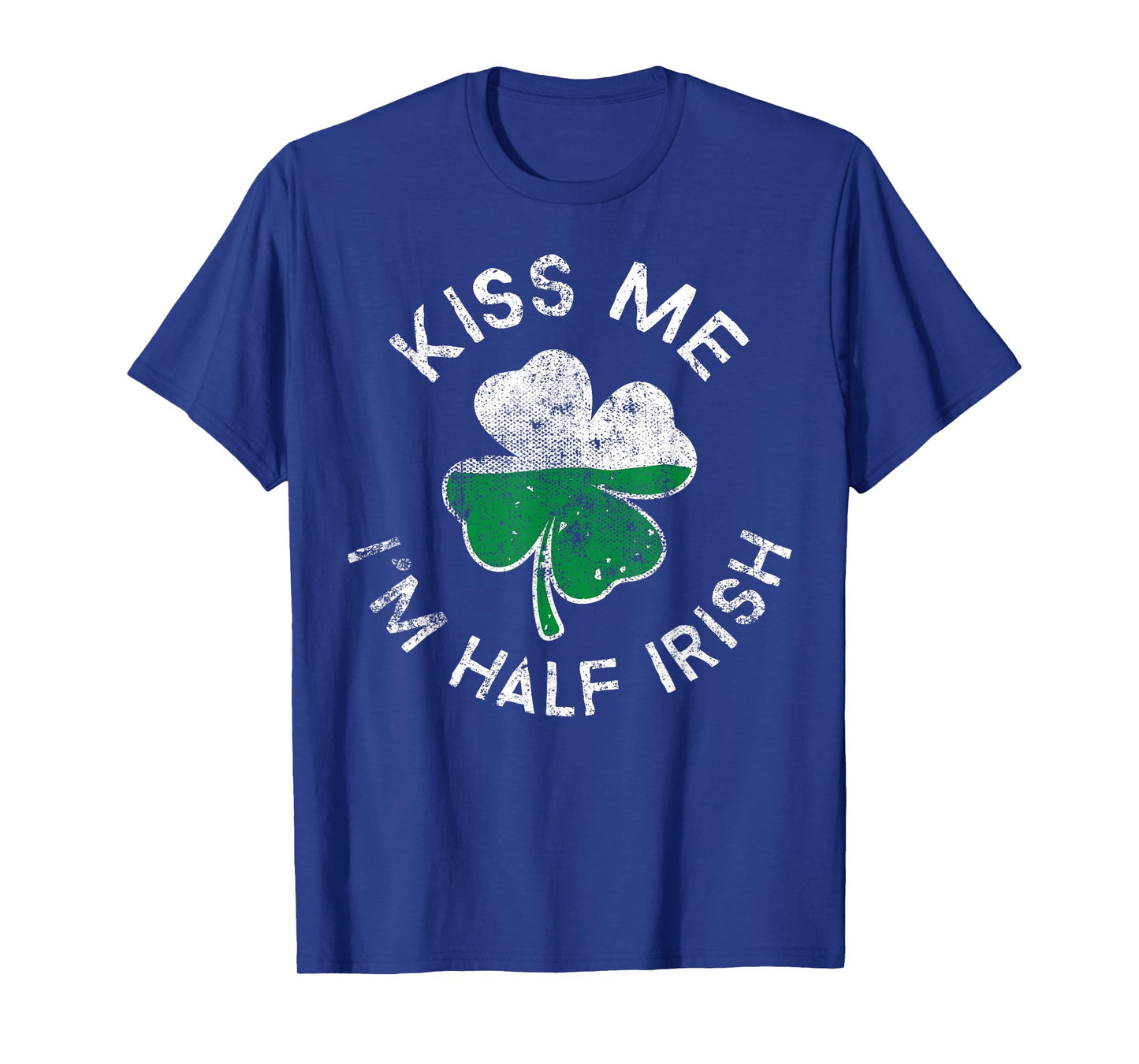 Kiss Me I'm Half Irish Lucky Clover St. Patrick's Day T-Shirt