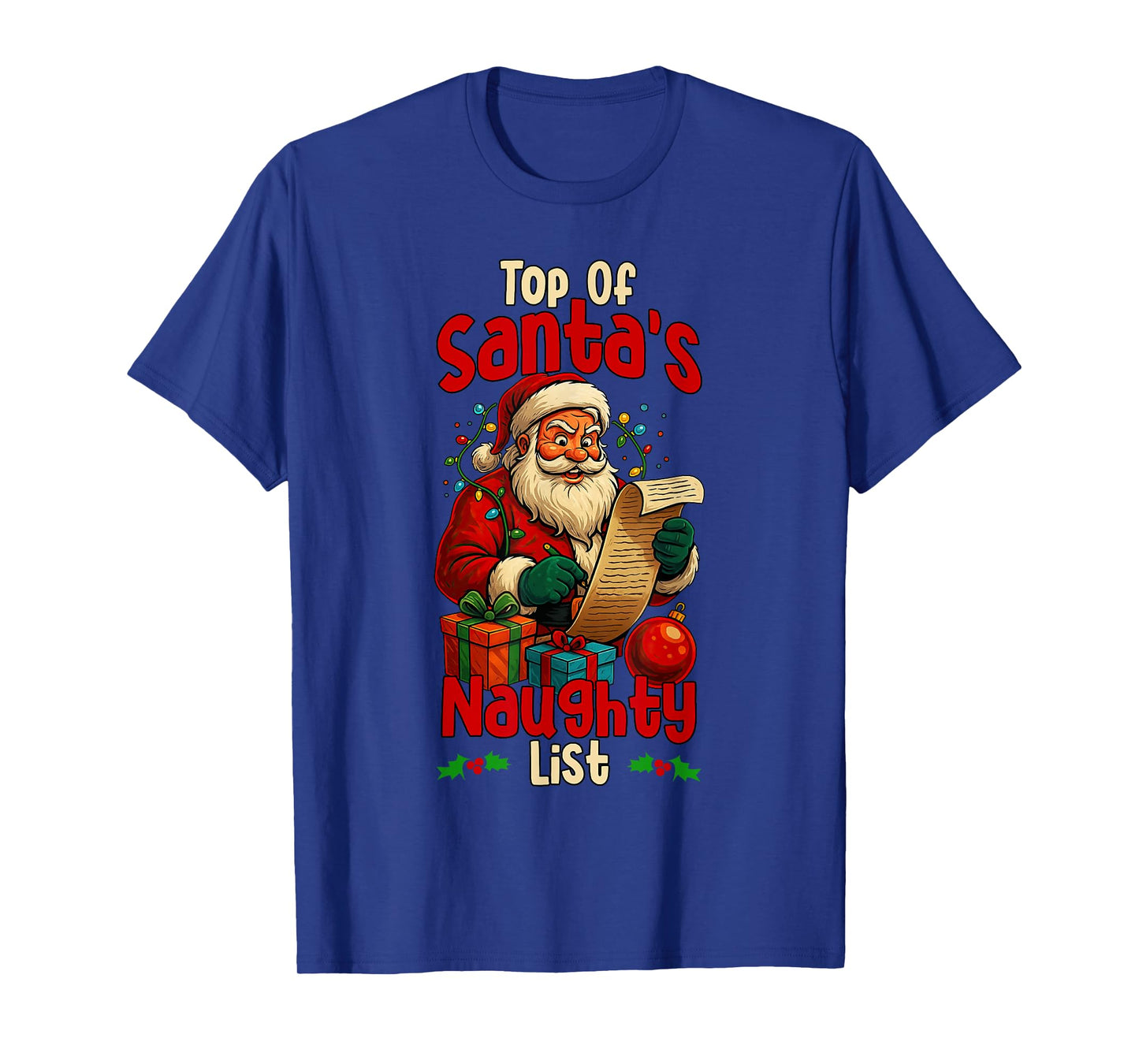 Top of Santa’s Naughty List Funny Christmas Humor T-Shirt