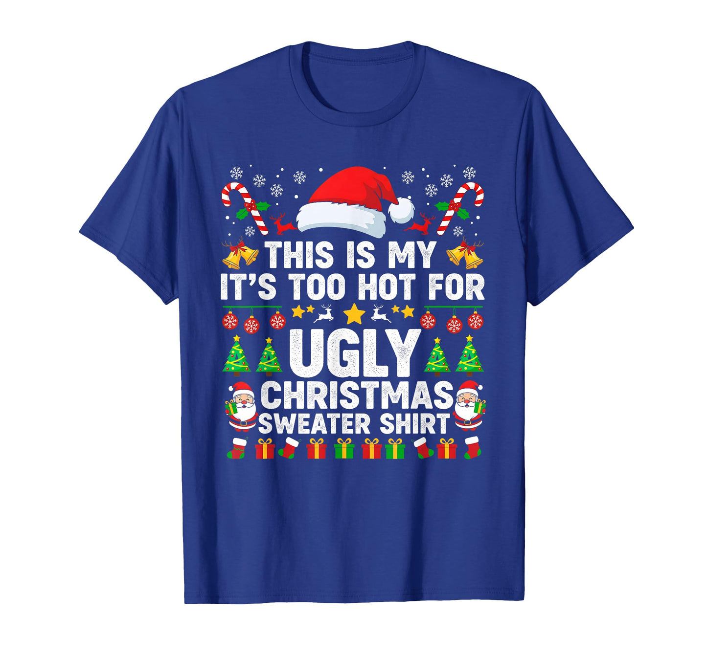 This is My It's Too Hot for Ugly Christmas Sweaters Pajamas T-Shirt