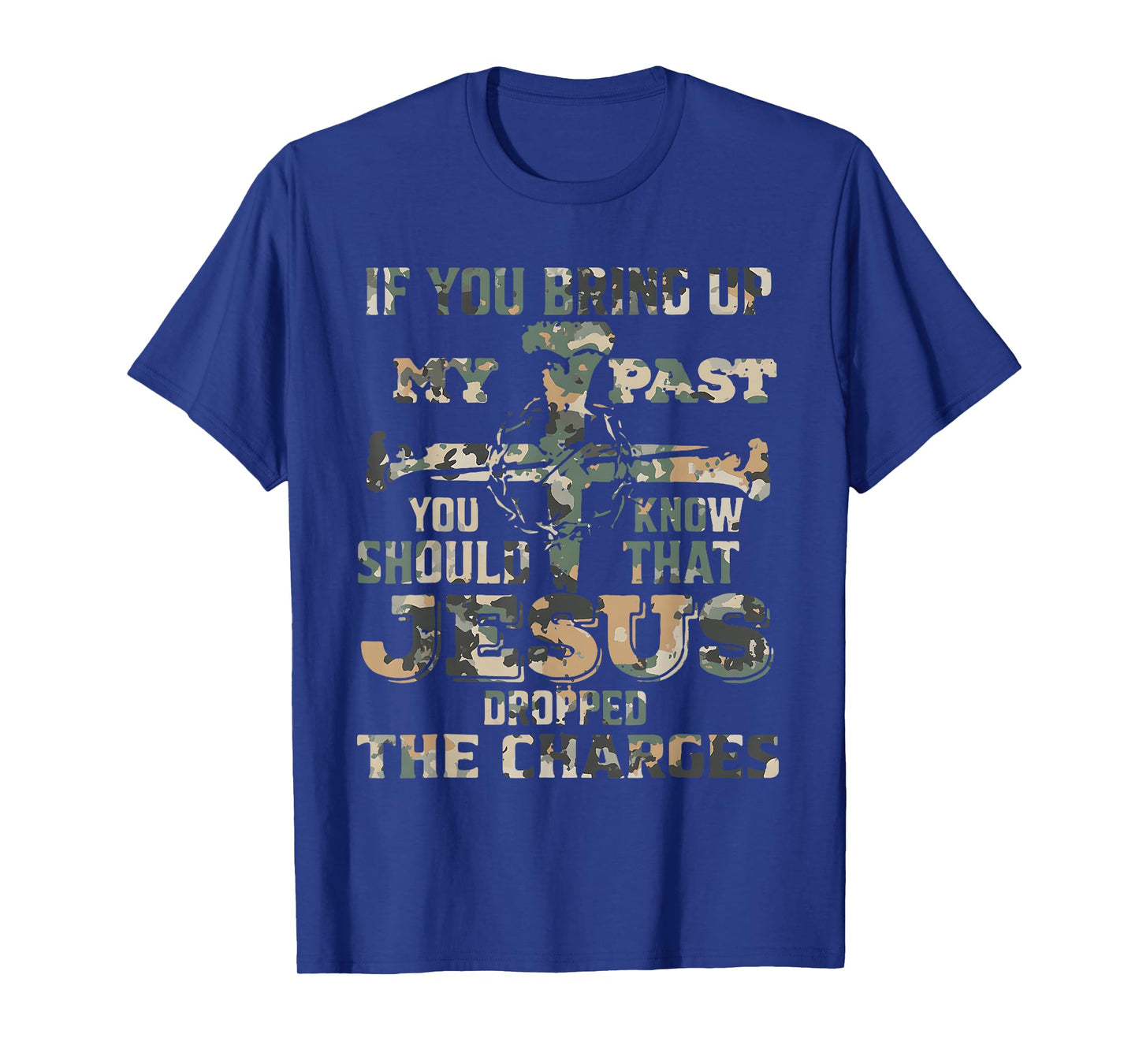 Vintage Camo If You Bring Up My Past You Should Know That T-Shirt