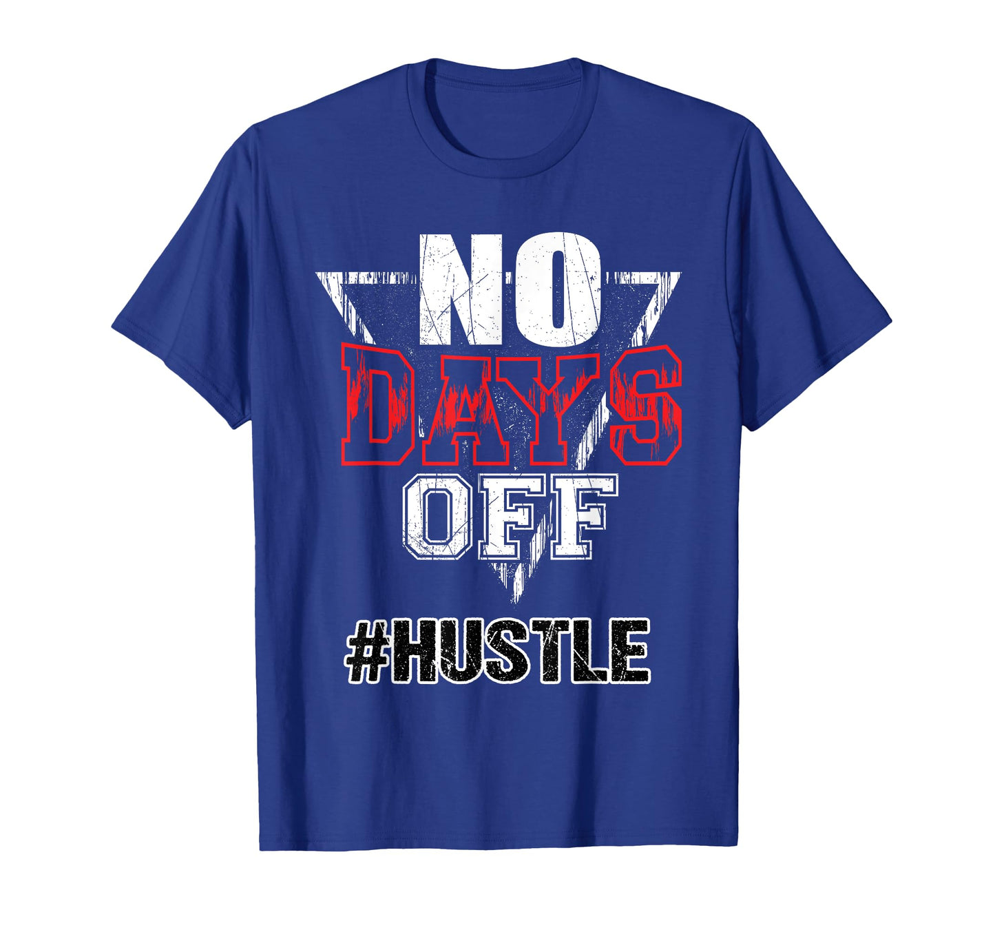 No Days Off Hustle Entreprenuer Inspirational Quote Gift T-Shirt