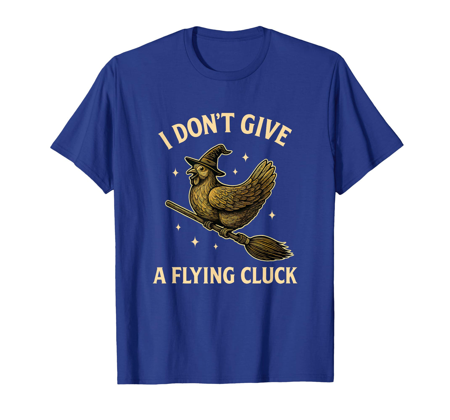 I Don’t Give A Flying Cluck Witch Chicken Halloween Humor T-Shirt