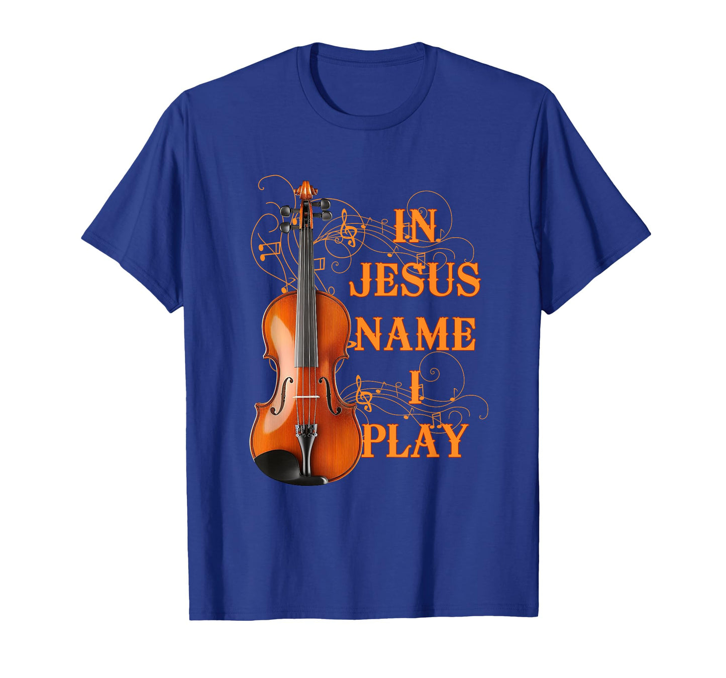 In Jesus Name I Play Violin For Those Who Love Violin T-Shirt