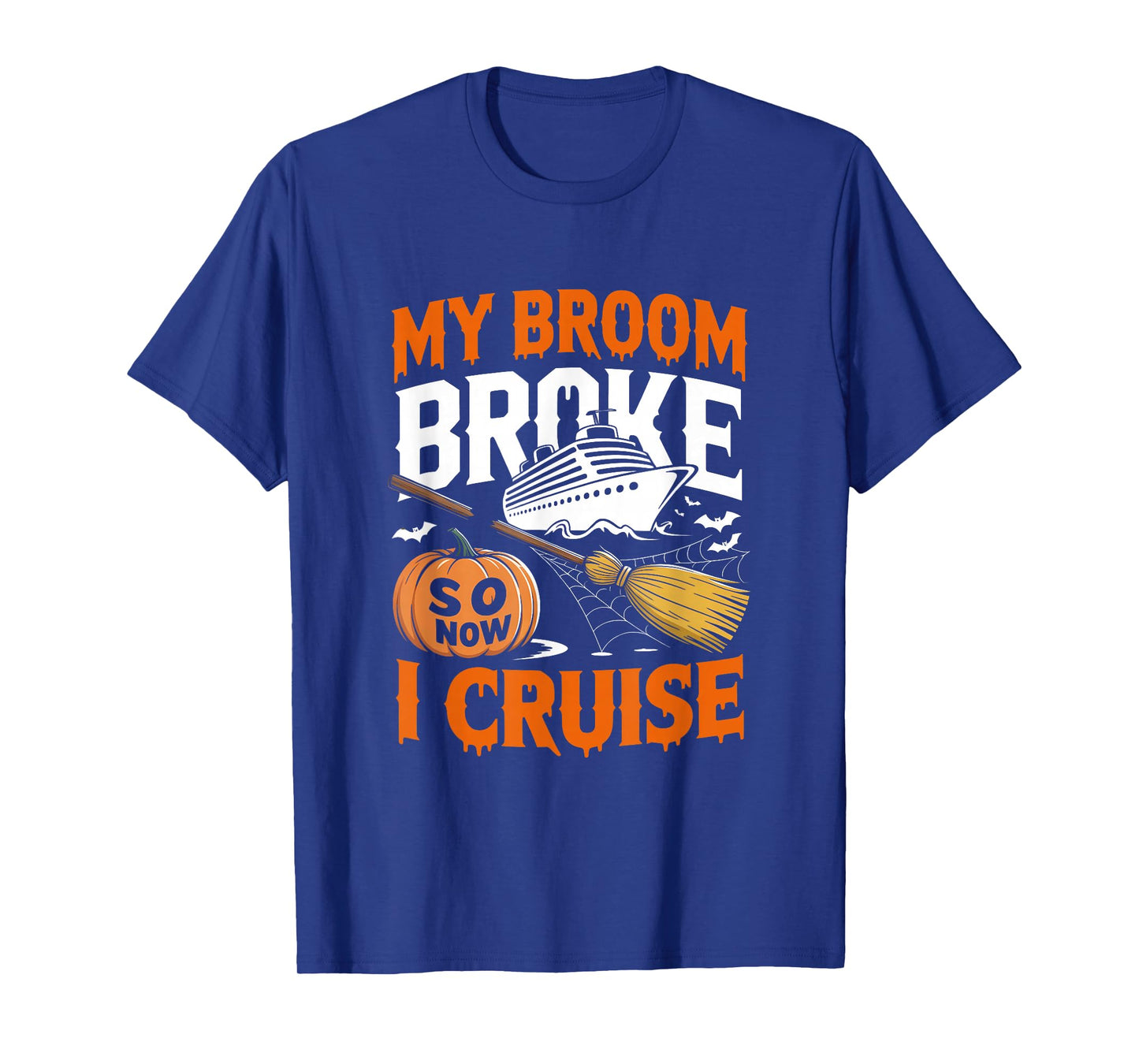 My Broom Broke So Now I Cruise Witch Halloween Vacation T-Shirt