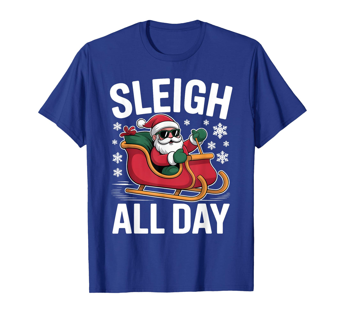 Sleigh All Day Christmas Funny Xmas Santa Sunglasses Puns T-Shirt