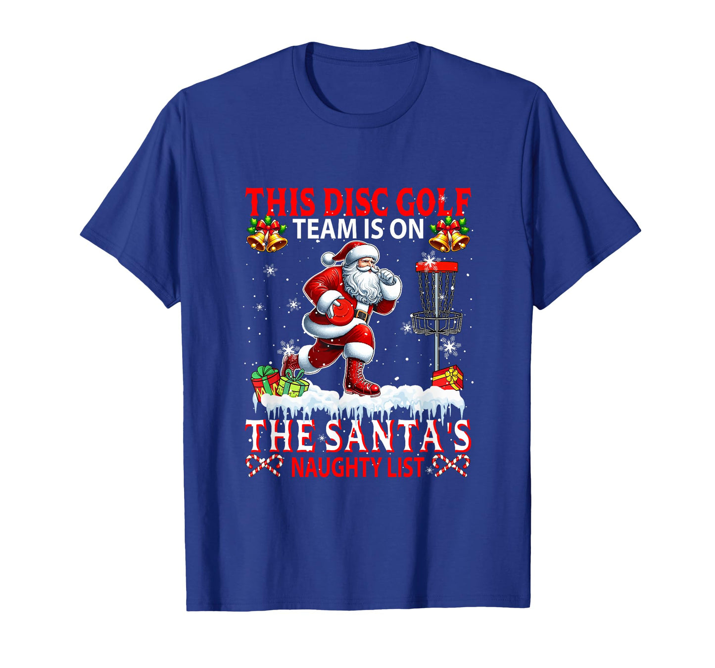 Disc Golf Team is On Santa's Xmas Naughty List Funny Player T-Shirt