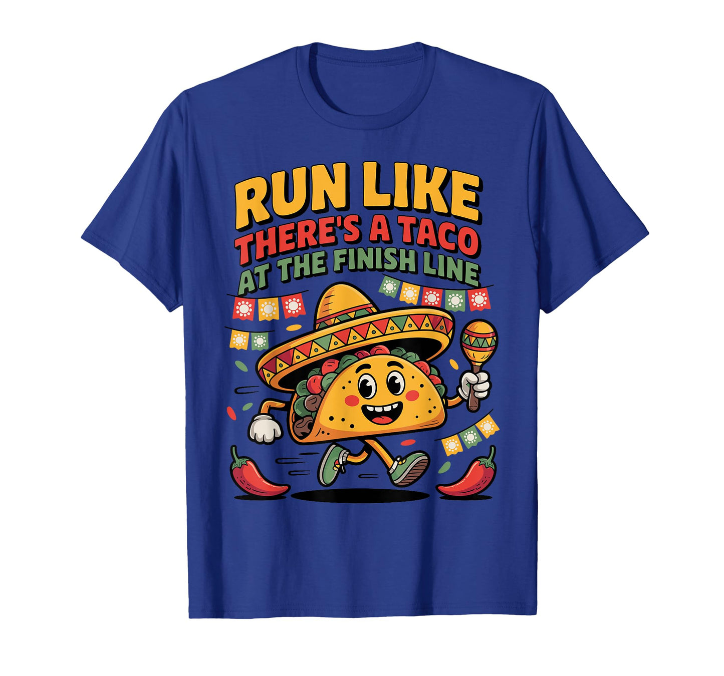 Run like there's a taco at the finish line Cinco de Mayo Gym T-Shirt